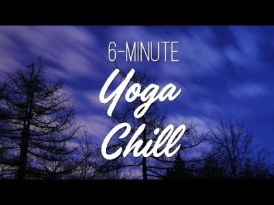 6-Minute Yoga Chill - Yoga With Adriene