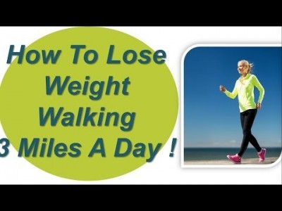 Lose Weight Walking ,3 Miles A Day !! Walking To Lose Weight